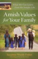 Amish Values for Your Family: What We Can Learn from the Simple Life - eBook