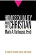 Homosexuality and the Christian: A Guide for Parents, Pastors, and Friends - eBook