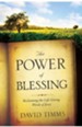 Power of Blessing, The: How a Carefully Chosen Word Changes Everything - eBook