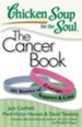 Chicken Soup for the Soul: The Cancer Book: 101 Stories of Courage, Support and Love - eBook