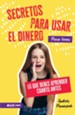 Secretos para usar el dinero - para teens (Secrets for Using Money - for Teens)