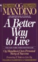 A Better Way to Live: Og Mandino's Own Personal Story of Success Featuring 17 Rules to Live By - eBook