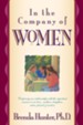 In the Company of Women: Deepening Our Relationships with the Important Women in Our Lives - eBook