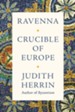 Ravenna: Crucible of Europe