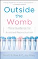 Outside the Womb: Moral Guidance for Assisted Reproduction - eBook