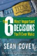 The 6 Most Important Decisions You'll Ever Make: A Guide for Teens - eBook