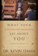 What Your Childhood Memories Say about You . . . and What You Can Do about It - eBook