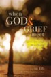 When God & Grief Meet: True Stories of Comfort and Courage - eBook