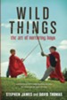 Wild Things: The Art of Nurturing Boys - eBook