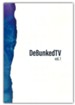 Debunked TV Volume 1, DVD