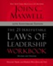 The 21 Irrefutable Laws of Leadership Workbook: Follow Them and People Will Follow You--25th Anniversary Edition