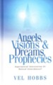 Angels, Visions, Dreams & Prophecies: Supernatural Intervention or Natural Coincidences?