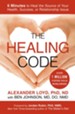 The Healing Code: 6 Minutes to Heal the Source of Your Health, Success, or Relationship Issue - eBook