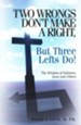 Two Wrongs Don't Make a Right, But Three Lefts Do! The Wisdom of Solomon, Jesus & Others