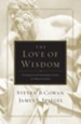 The Love of Wisdom: A Christian Introduction to Philosophy - eBook