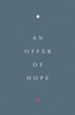 An Offer of Hope (Pack of 25 Tracts)