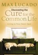 Discovering the Cure for the Common Life: Living in Your Sweet Spot - eBook