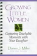 Growing Little Women: Capturing Teachable Moments with Your Daughter - eBook