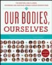 Our Bodies, Ourselves: The Classic--Written by Women, For Women - eBook