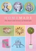 Homemade: The Heart and Science of Handcrafts - eBook