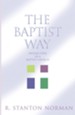 The Baptist Way: Distinctives of a Baptist Church - eBook