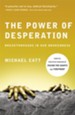 The Power of Desperation: Breakthroughs in Our Brokenness - eBook