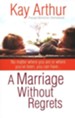 Marriage Without Regrets, A - eBook
