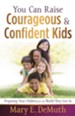You Can Raise Courageous and Confident Kids - eBook
