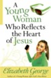Young Woman Who Reflects the Heart of Jesus, A - eBook