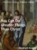 You Can Do Greater Things Than Christ - eBook