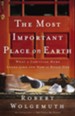 The Most Important Place on Earth: What a Christian Home Looks Like and How to Build One - eBook