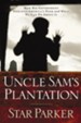 Uncle Sam's Plantation: How Big Government Enslaves America's Poor and What We Can Do About It - eBook