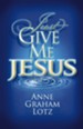 Just Give Me Jesus - eBook