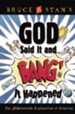 God Said It and Bang! It Happened: The UnBelievable Explanation of Creation - eBook