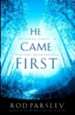 He Came First: Following Christ to Spiritual Breakthrough - eBook