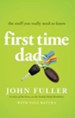 First-Time Dad: The Stuff You Really Need to Know - eBook