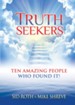 Truth Seekers: Ten Amazing People Who Found It! - eBook