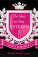 The Glory to Glory Sisterhood: God's Sorority - eBook