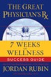 The Great Physician's Rx for 7 Weeks of Wellness Success Guide - eBook