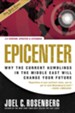 Epicenter 2.0: Why the Current Rumblings in the Middle East Will Change Your Future - eBook