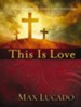 This is Love: The Extraordinary Story of Jesus - eBook