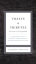 Toasts & Tributes: A Gentleman's Guide to Personal Corresondence and the Noble Tradition of the Toast - eBook