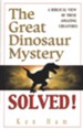 The Great Dinosaur Mystery Solved: A Biblical View of these Amazing Creatures - eBook