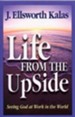 Life from the Up Side: Seeing God at Work in the World - eBook