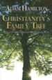 Christianity's Family Tree: What Other Christians Believe and Why - eBook