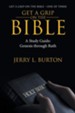 Get a Grip-On the Bible: A Study Guide: Genesis Through Ruth