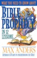 What You Need to Know About Bible Prophecy in 12 Lessons: The What You Need to Know Study Guide Series - eBook