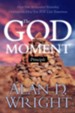 God Moments: Recognizing and Remembering God's Presence in Your Life - eBook