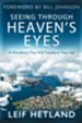 Seeing Through Heaven's Eyes: A World View that will Transform Your Life - eBook