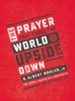 The Prayer That Turns the World Upside Down: The Lord's Prayer as a Manifesto for Revolution